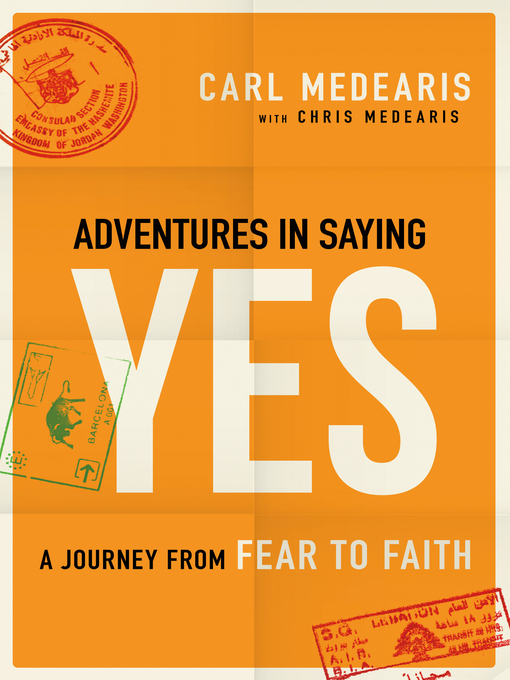 Title details for Adventures in Saying Yes by Carl Medearis - Available